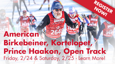 American Birkebeiner, Kortelopet, Prince Haakon, Open Track - Friday, 2/24 and Saturday, 2/25 - Learn More! Register Now!