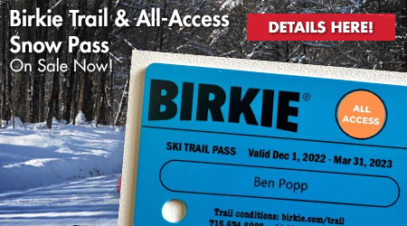 Birkie Trail and All-Access Snow Pass - On Sale Now! Details Here!