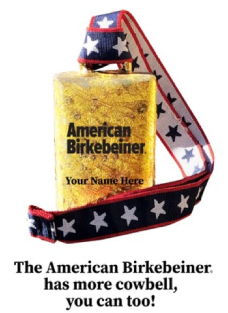 The American Birkebeiner has more cowbell, you can too! Sample image of a Personalized American Birkebeiner Cowbell