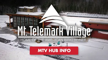 Mt. Telemark Village - Home of the American Birkebeiner - MTV Hub Info